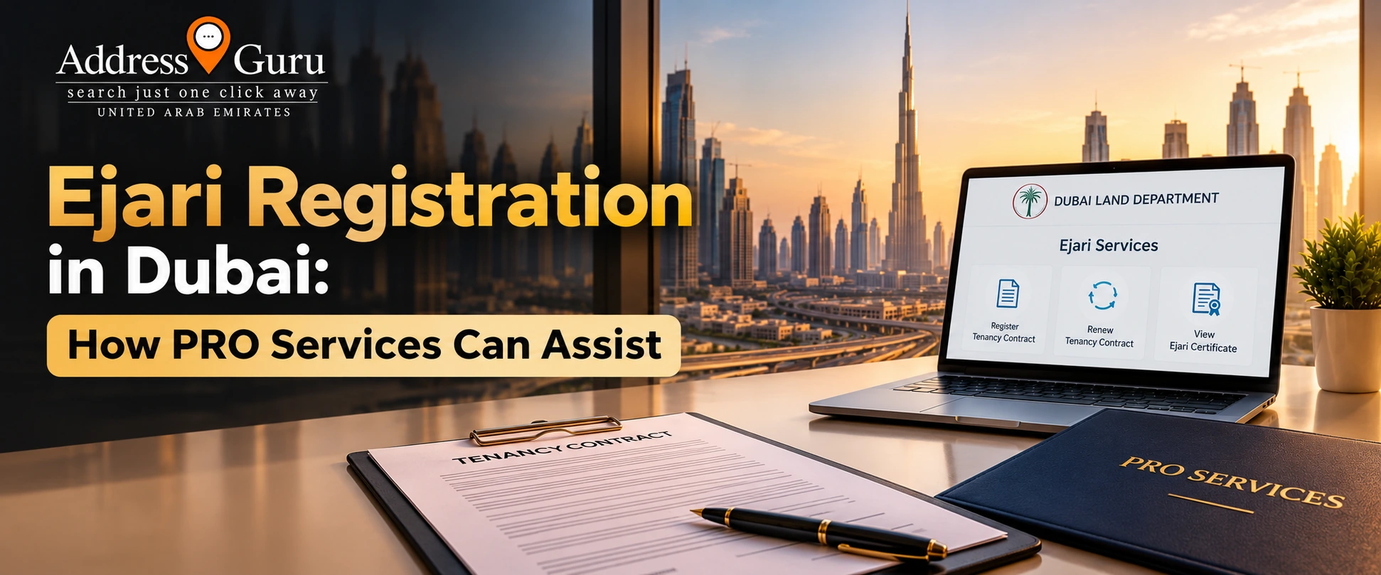 Ejari Registration in Dubai: How PRO Services Can Assist
