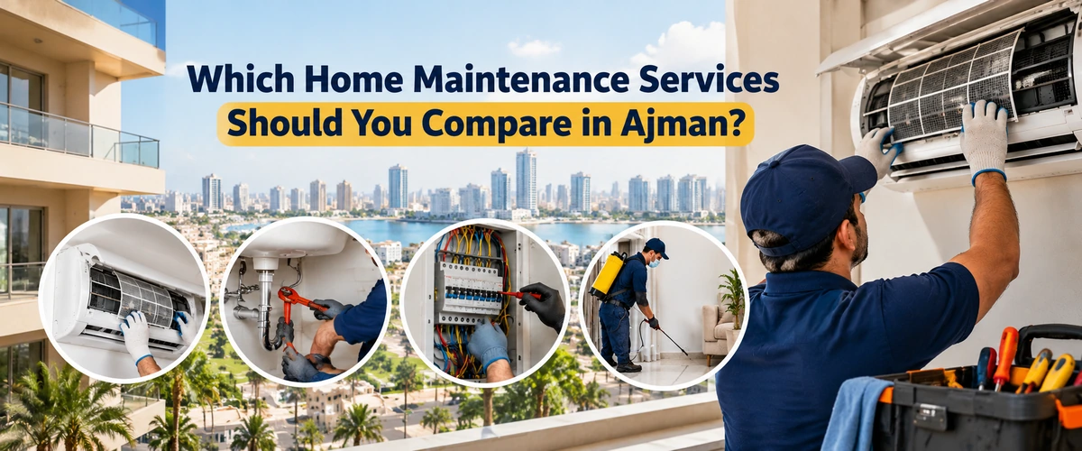 Which Home Maintenance Services Should You Compare in Ajman?