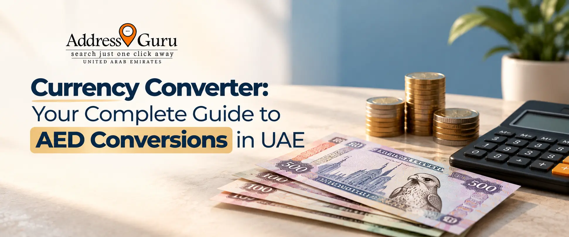 Currency Converter: Your Complete Guide to AED Conversions in UAE